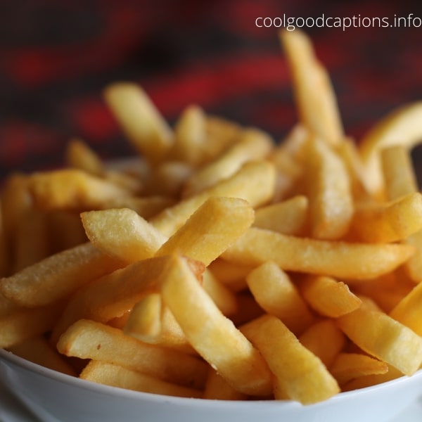 French Fries Instagram Captions