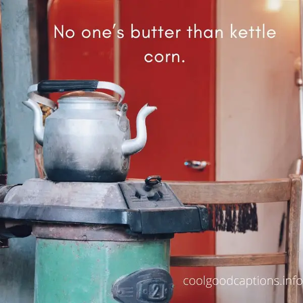 Kettle Pics Captions For Instagram