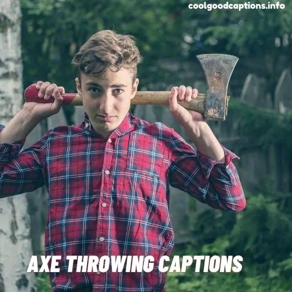 Axe Throwing Captions