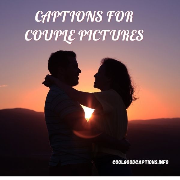 Captions for Couple Pictures