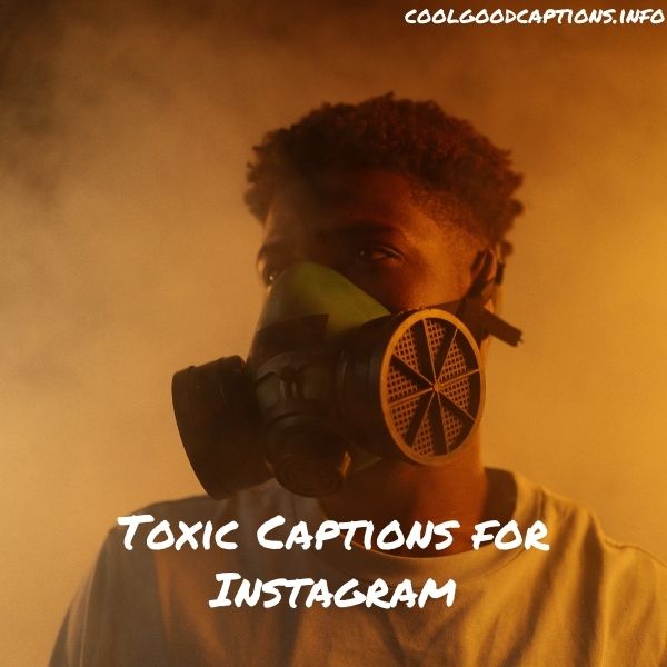 Toxic Captions for Instagram to shut the mouth of Haters or after breakup