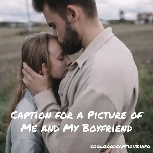 Caption for a Picture of Me and My Boyfriend
