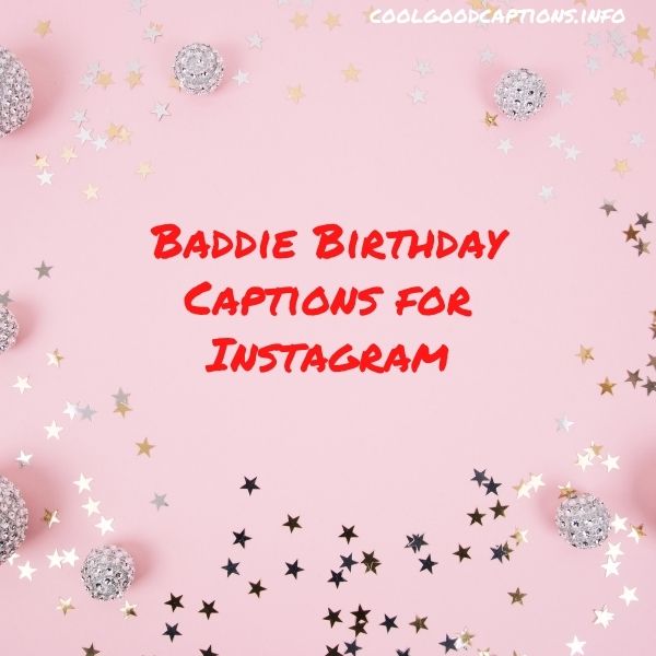 Baddie Birthday Captions for Instagram