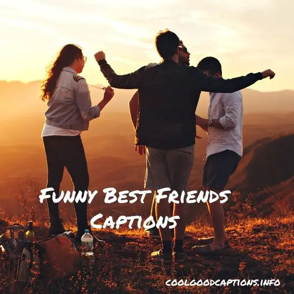 Funny Best Friends Captions