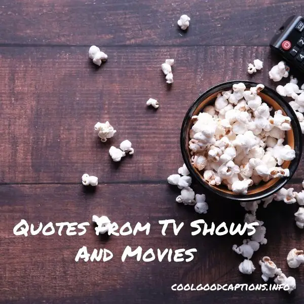 Quotes From Tv Shows And Movies