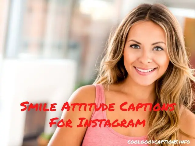 Smile Attitude Captions For Instagram