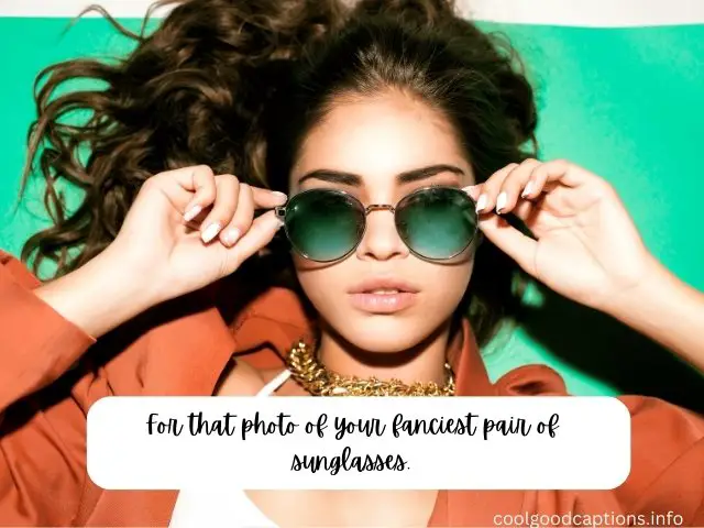 Instagram Captions For Sunglasses Pics