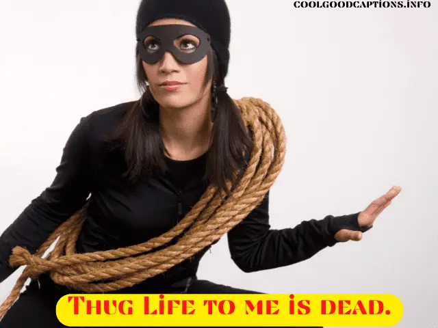 thug life captions for Instagram
