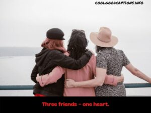 Captions For Three Girl Best Friends