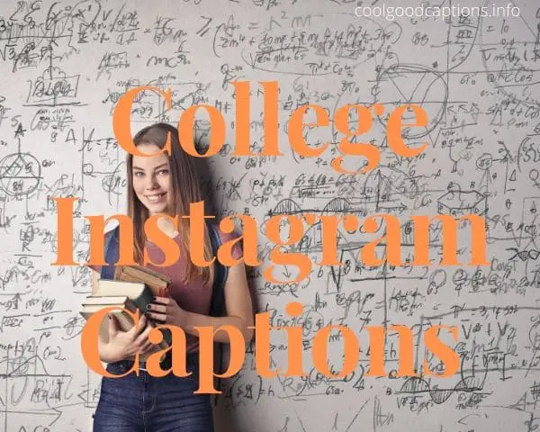 Best College Instagram Captions for photos that highlight the old days and college life.