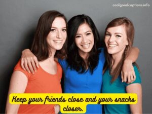 Funny Captions For Three Friends