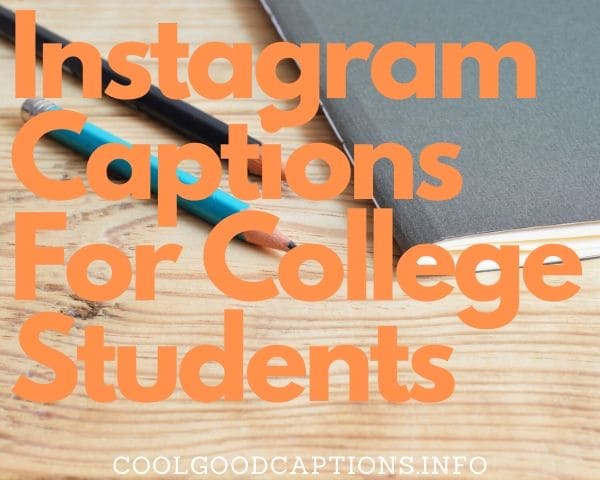 Instagram Captions For College Students