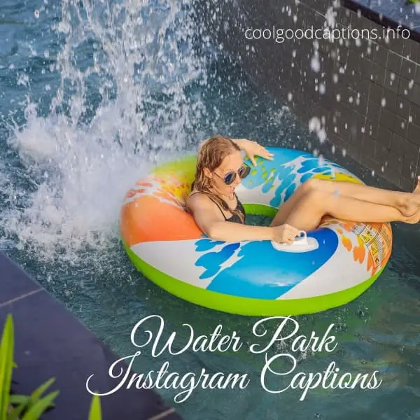 23 Water Park Instagram Captions (2022) to Capture Poolside Photos!