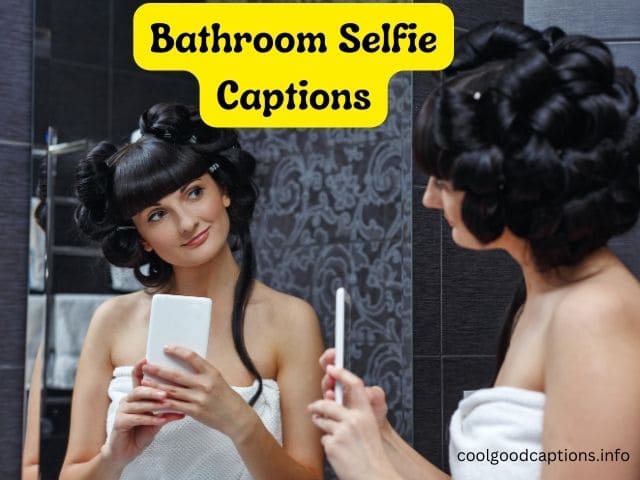 Bathroom Selfie Captions