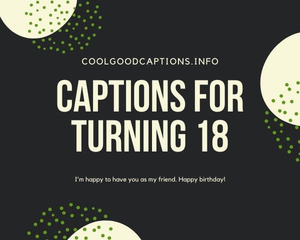 Captions For Turning 18