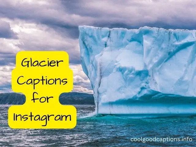 Glacier Captions for Instagram