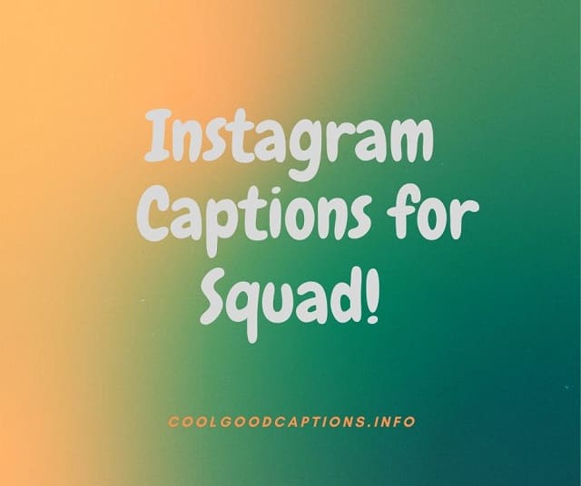 Instagram Captions for Squad