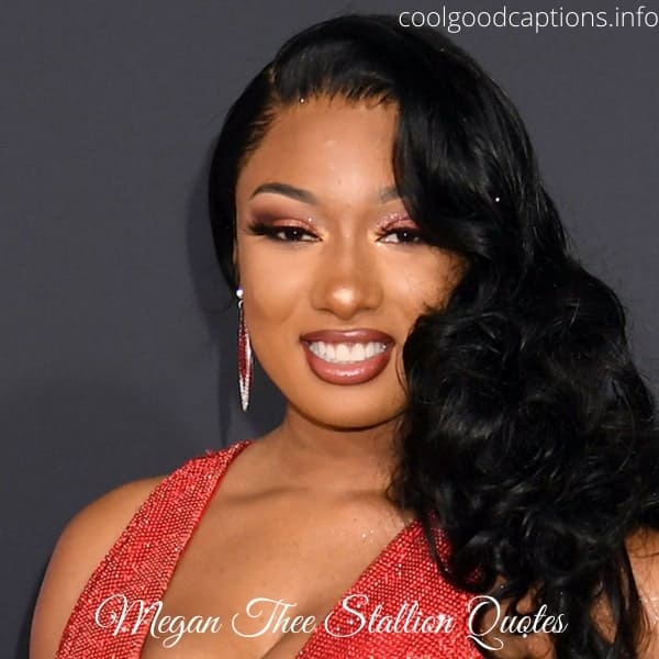 Best of Megan Thee Stallion Quotes For Instagram Captions based on her best lyrics