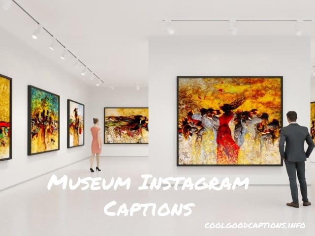 Museum Instagram Captions