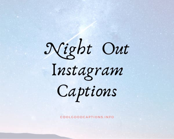 Night Out Captions for Instagram for boyfriend & Girlfriend