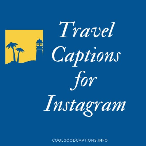 Travel Captions for Instagram