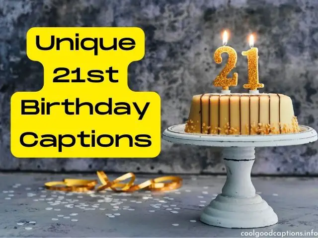 Unique 21st Birthday Captions