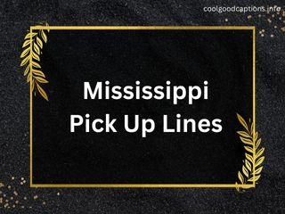 Mississippi Pick Up Lines